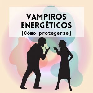 Vampiros Energéticos [Cómo protegerse]